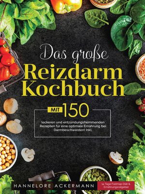 cover image of Das große Reizdarm Kochbuch! Inklusive 14 Tage Fodmap Diät, Nährwerteangaben und Ernährungsratgeber! 1. Auflage